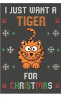 I Just Want A Tiger For Christmas: Christmas Gifts Tiger Blank Lined Notebooks, Journals, Planners and Diaries to Write In - For Tiger Lovers