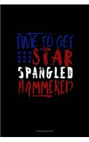 Time to Get Star Spangled Hammered