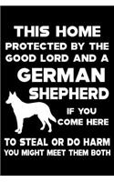 This Home Protected By The Good Lord And A German Shepherd: Cute German Shepherd Lined journal Notebook, Great Accessories & Gift Idea for German Shepherd Owner & Lover. Lined journal Notebook With An Inspira
