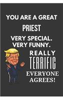 You Are A Great Priest Very Special. Very Funny. Really Terrific Everyone Agrees! Notebook: Trump Gag, Lined Journal, 120 Pages, 6 x 9, Matte Finish