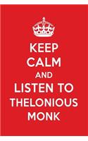 Keep Calm and Listen to Thelonious Monk: Thelonious Monk Designer Notebook