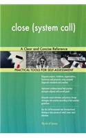 close (system call): A Clear and Concise Reference