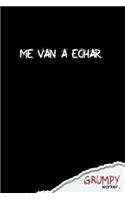 Me van a echar