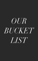 Our Bucket List: Lined Blank Notebook