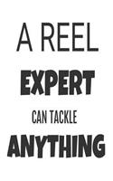 A Reel Expert Can Tackle Anything: Funny Fishing Hobbyist Gift Notebook