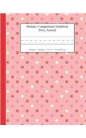Primary Composition Notebook Story Journal: Educational Writing and Drawing Handwriting Activity Workbook
