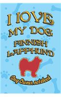 I Love My Dog Finnish Lapphund - Dog Owner Notebook