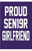 Proud SEN19R Girlfriend: Dark Purple, White Design, Blank College Ruled Line Paper Journal Notebook for Class of 2019 Seniors and Their Families. (SEN19R Girl Senior Year Cu