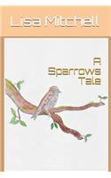A Sparrows Tale