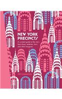 New York Precincts: A Curated Guide to the City's Best Shops, Eateries, Bars and Other Hangouts