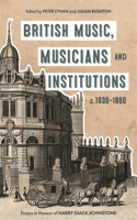 British Music, Musicians and Institutions, C. 1630-1800