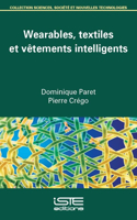 Wearables, textiles et vetements intelligents