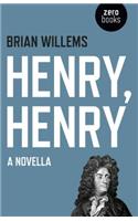 Henry, Henry – A Novella
