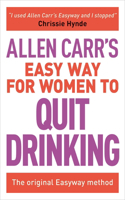 Allen Carr's Easy Way for Women to Quit Drinking: The Original Easyway Method(7 Allen Carr's Easyway)