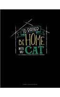 I'd Rather Be Home with My Cat: Cornell Notes Notebook(667 Cornell Notes Notebook)