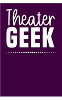 Theater Geek: Lined Journal Notebook for Theater Lovers, Actors, and Actresses