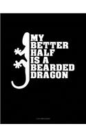 My Better Half Is a Bearded Dragon: 3 Column Ledger