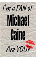 I'm a Fan of Michael Caine Are You? Creative Writing Lined Journal: (345 Actors)