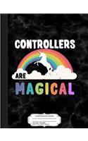 Controllers Are Magical Composition Notebook: College Ruled 93/4 X 71/2 100 Sheets 200 Pages for Writing
