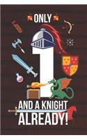 Only 1 and a Knight Already
