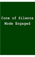 Cone of Silence Mode Engaged