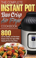 The Complete Instant Pot Duo Crisp Air Fryer Cookbook