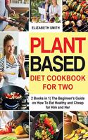 Plant Based Diet Cookbook for Two