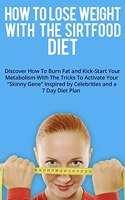 How to Lose Weight with the Sirtfood Diet