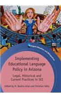 Implementing Educational Language Policy in Arizona: Legal, Historical and Current Practices in SEI(86 Bilingual Education & Bilingualism)