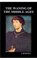 Waning of the Middle Ages (Hardback)