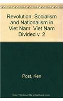 Revolution, Socialism and Nationalism in Viet Nam: Viet Nam Divided v. 2: 002