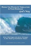 Riding the Waves of Tribulation in Your Marriage, God's Way