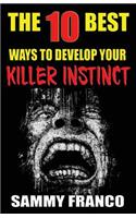 10 Best Ways to Develop Your Killer Instinct