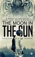 Moon in the Sun: A Novel in Poetry of Love, Life, Soul & Wildlife