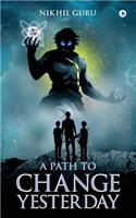 Path to Change Yesterday