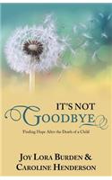It's Not Goodbye