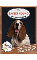 The Basset Hound Fact and Picture Book: Fun Facts for Kids About Basset Hound (Turn and Learn)