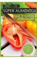 10 Super Alimentos que te haran Adelgazar