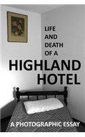 Life and Death of a Highland Hotel