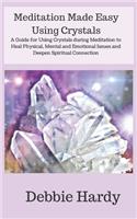 Meditation Made Easy Using Crystals