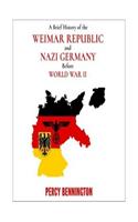 A Brief History of the Weimar Republic and Nazi Germany Before World War II