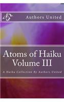 Atoms of Haiku Volume III