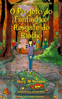 O Projeto do Fantástico Resgate do Riacho