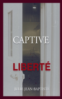 Captive - Liberté