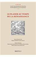 Le Plaisir Au Temps de la Renaissance