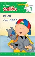 Où Est Mon Chat? - Lis Avec Caillou, Niveau 1 (French Edition of Caillou: Where Is My Cat?)