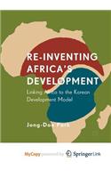 Re-Inventing Africa's Development