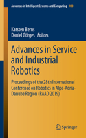 Advances in Service and Industrial Robotics: Proceedings of the 28th International Conference on Robotics in Alpe-Adria-Danube Region (Raad 2019)