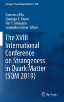 XVIII International Conference on Strangeness in Quark Matter (Sqm 2019)