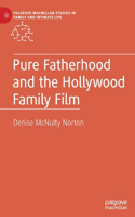 Pure Fatherhood and the Hollywood Family Film